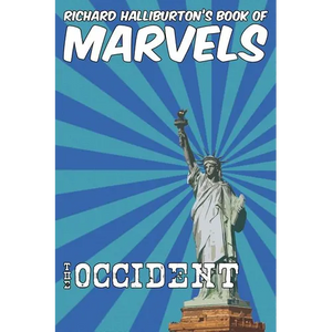 Richard Halliburton's Book of Marvels: the Occident - Hardcover