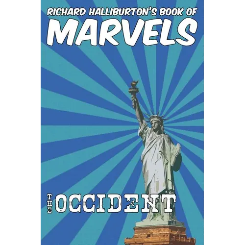 Richard Halliburton's Book of Marvels: the Occident - Hardcover