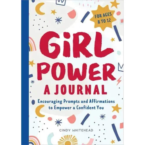 Girl Power: A Journal: Encouraging Prompts and Affirmations to Empower a Confident You - Paperback