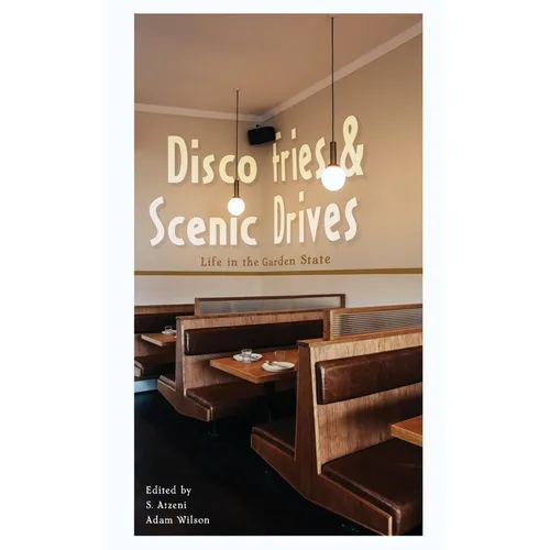 Disco Fries & Scenic Drives: Life in the Garden State - Paperback