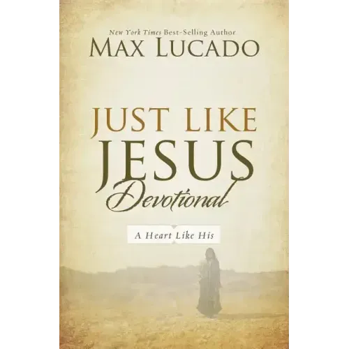 Just Like Jesus Devotional: A Thirty-Day Walk with the Savior (30 Daily Devotions) - Hardcover