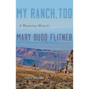 My Ranch, Too: A Wyoming Memoir - Paperback