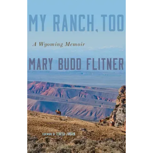 My Ranch, Too: A Wyoming Memoir - Paperback