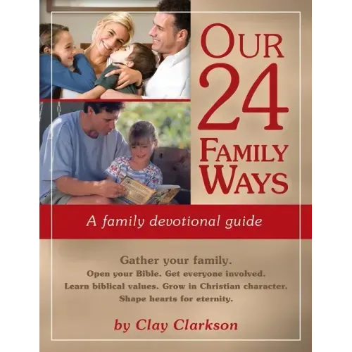 Our 24 Family Ways: A Family Devotional Guide - Paperback