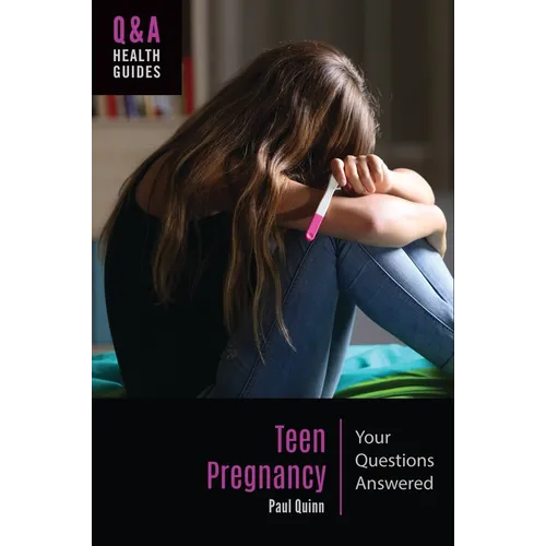 Teen Pregnancy: Your Questions Answered - Paperback