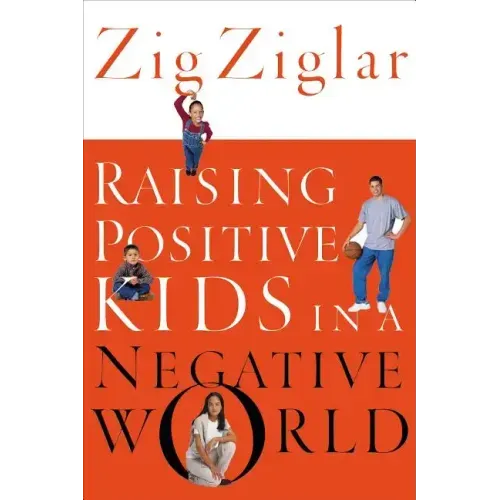 Raising Positive Kids in a Negative World - Paperback