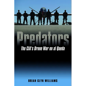 Predators: The Cia's Drone War on Al Qaeda - Hardcover
