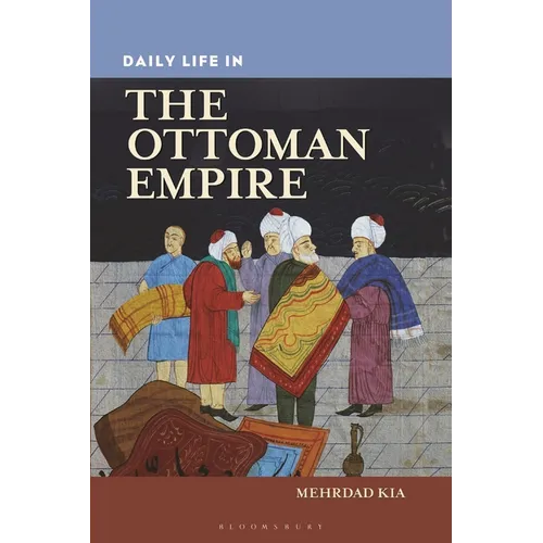 Daily Life in the Ottoman Empire - Hardcover