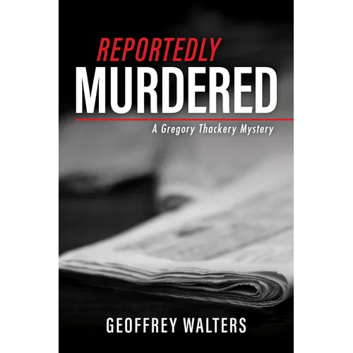 Reportedly Murdered: A Gregory Thackery Mystery - Hardcover