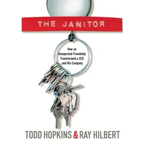 The Janitor: How an Unexpected Friendship Transformed a CEO and His Company - Paperback