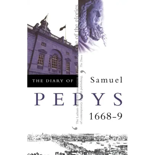 The Diary of Samuel Pepys: Volume IX - 1668-1669 - Paperback