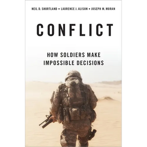 Conflict: How Soldiers Make Impossible Decisions - Hardcover