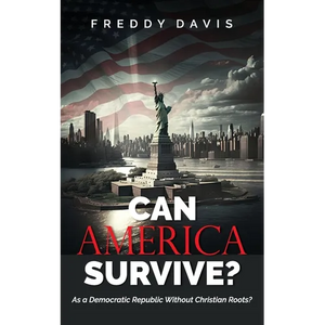 Can America Survive ...: As a Democratic Republic Without Christian Roots? - Paperback