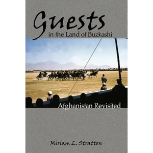 Guests in the Land of Buzkashi: Afghanistan Revisited - Paperback