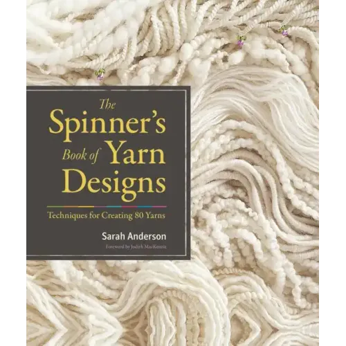 The Spinner's Book of Yarn Designs: Techniques for Creating 80 Yarns - Hardcover