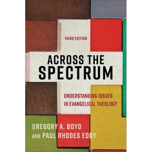Across the Spectrum: Understanding Issues in Evangelical Theology - Paperback