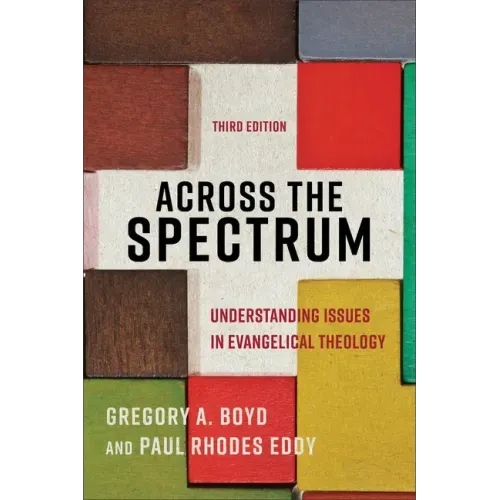 Across the Spectrum: Understanding Issues in Evangelical Theology - Paperback
