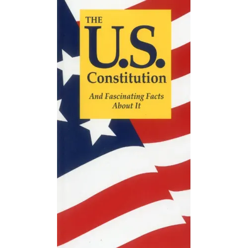 The U.S. Constitution and Fascinating Facts about It - Paperback