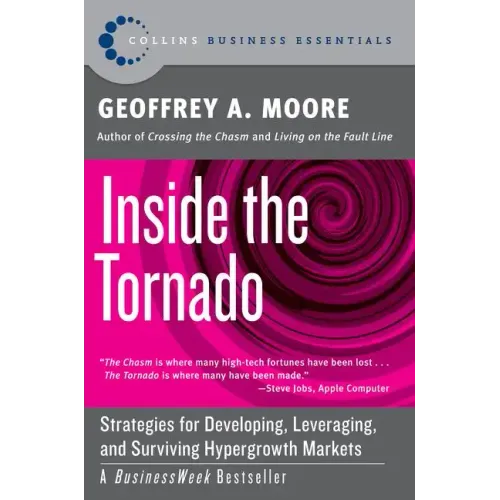 Inside the Tornado: Strategies for Developing, Leveraging, and Surviving Hypergrowth Markets - Paperback