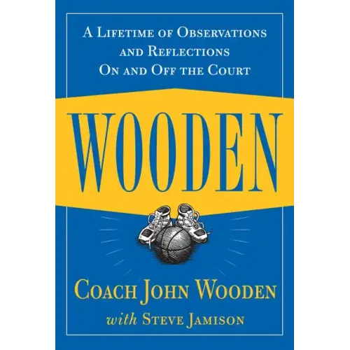 Wooden: A Lifetime of Observations and Reflections on and Off the Court - Hardcover