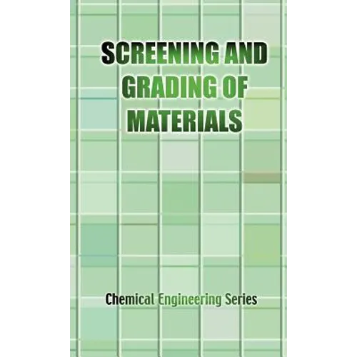 The Screening and Grading of Materials (Chemical Engineering Series) - Hardcover