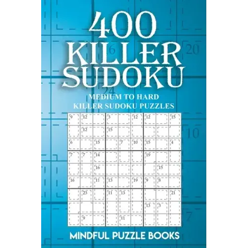 400 Killer Sudoku: Medium to Hard Killer Sudoku Puzzles - Paperback