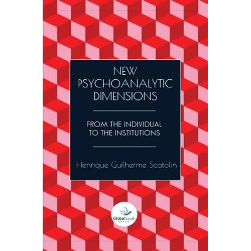 New Psychoanalytic Dimensions: From the Individual to the Institutions - Paperback