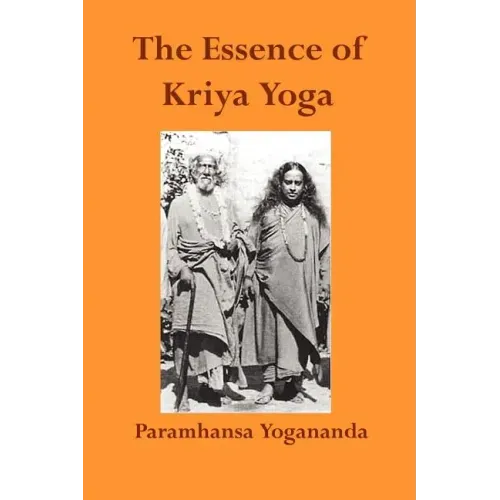 The Essence of Kriya Yoga - Paperback