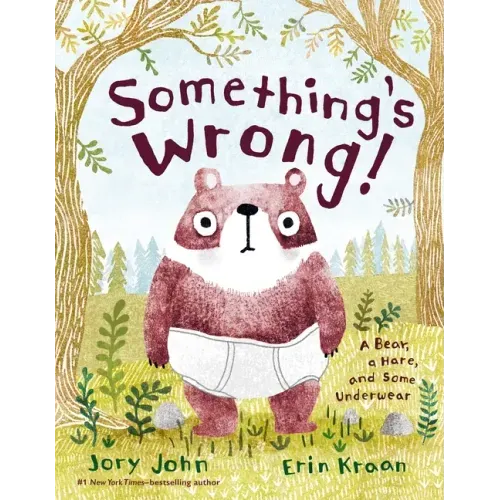 Something's Wrong!: A Bear, a Hare, and Some Underwear - Hardcover