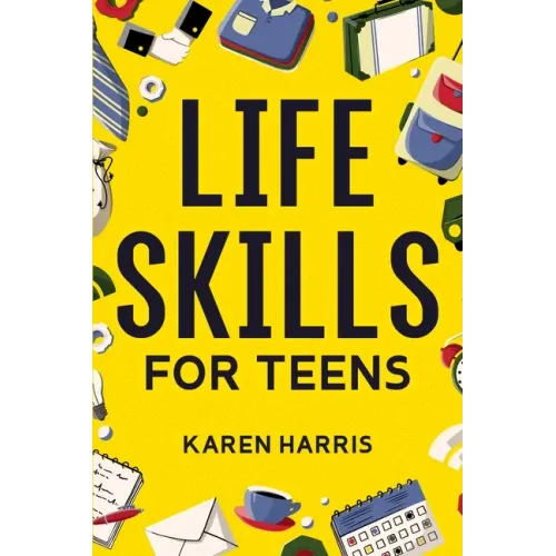 Life Skills for Teens - Paperback