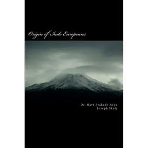 Origin of Indo Europeans: A Study of Origin and Expansion of Humankind on the Globe - Paperback