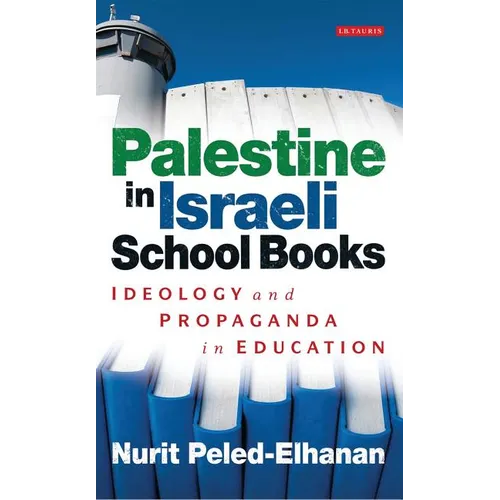 Palestine in Israeli School Books: Ideology and Propaganda in Education - Paperback