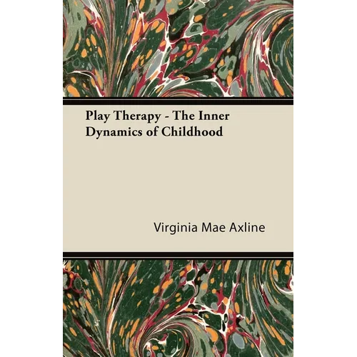 Play Therapy - The Inner Dynamics of Childhood - Paperback