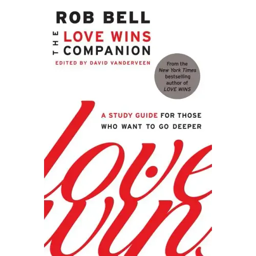 The Love Wins Companion: A Study Guide for Those Who Want to Go Deeper - Paperback