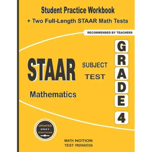 STAAR Subject Test Mathematics Grade 4: Student Practice Workbook + Two Full-Length STAAR Math Tests - Paperback