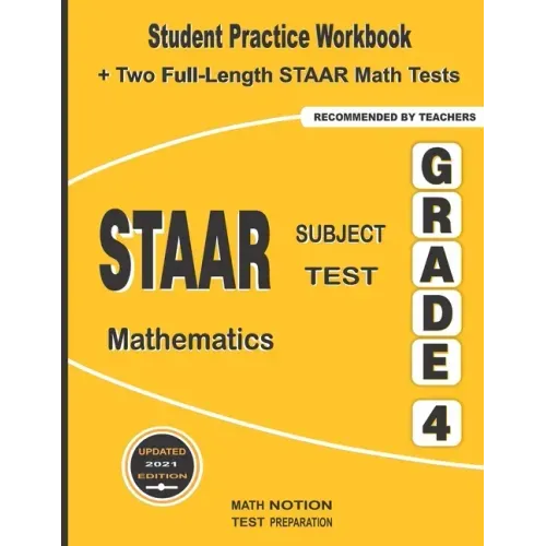 STAAR Subject Test Mathematics Grade 4: Student Practice Workbook + Two Full-Length STAAR Math Tests - Paperback