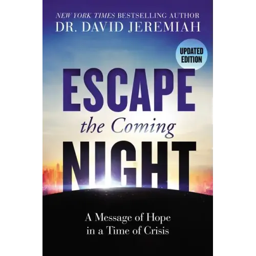 Escape the Coming Night: A Message of Hope in a Time of Crisis - Paperback