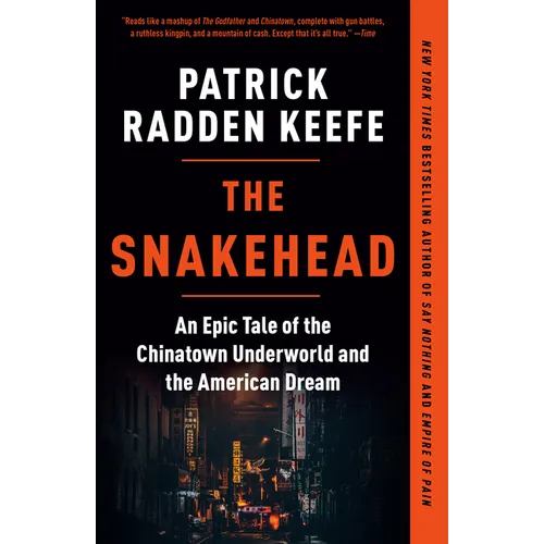 The Snakehead: An Epic Tale of the Chinatown Underworld and the American Dream - Paperback