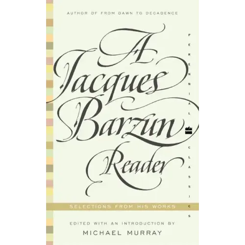 A Jacques Barzun Reader: Selections from His Works - Paperback