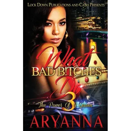 What Bad Bitches Do 3: The Power of a Queen - Paperback