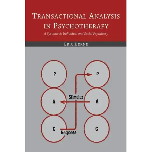 Transactional Analysis in Psychotherapy: A Systematic Individual and Social Psychiatry - Paperback