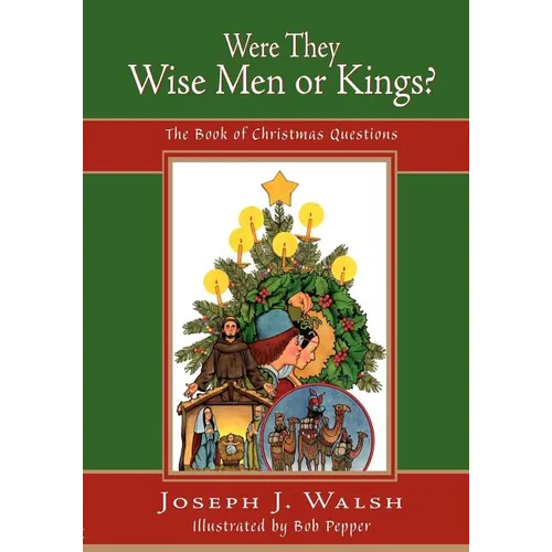 Were They Wise Men or Kings?: The Book of Christmas Questions - Paperback