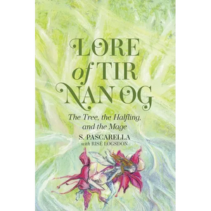 Lore of Tir Nan Og: The Tree, the Halfling, and the Mage - Paperback