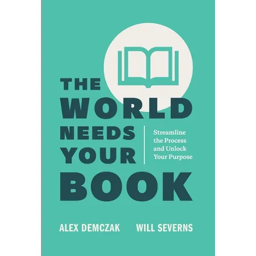 The World Needs Your Book - Hardcover