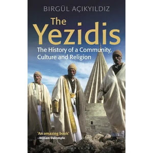 The Yezidis: The History of a Community, Culture and Religion - Paperback