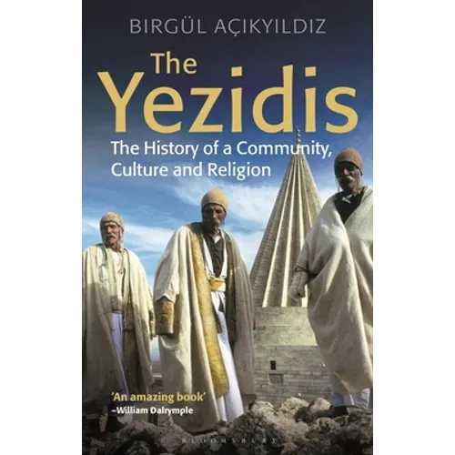 The Yezidis: The History of a Community, Culture and Religion - Paperback