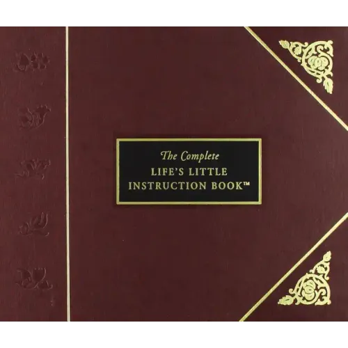 The Complete Life's Little Instruction Book: 1,500 Practical Tips for Happiness - Hardcover