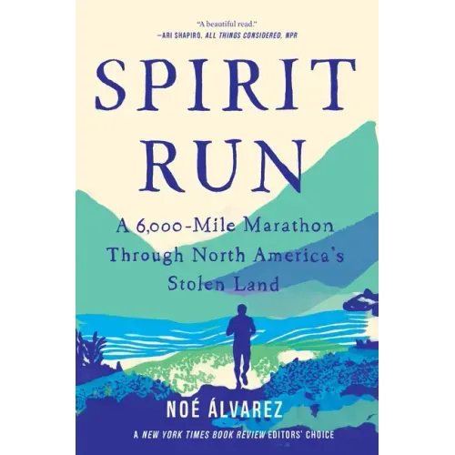 Spirit Run: A 6,000-Mile Marathon Through North America's Stolen Land - Paperback