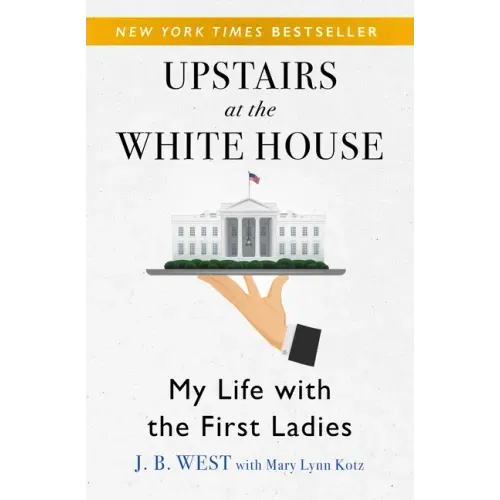 Upstairs at the White House: My Life with the First Ladies - Paperback