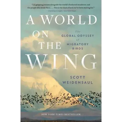 A World on the Wing: The Global Odyssey of Migratory Birds - Paperback